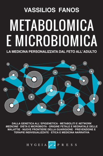 Metabolomica e microbiomica. La medicina personalizzata dal feto all'adulto